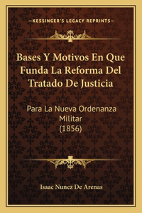 Bases Y Motivos En Que Funda La Reforma Del Tratado De Justicia