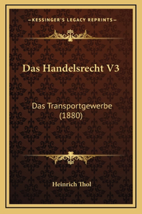 Das Handelsrecht V3: Das Transportgewerbe (1880)