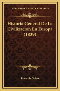 Historia General de La Civilizacion En Europa (1839)