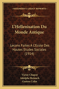 L'Hellenisation Du Monde Antique