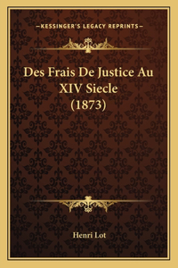 Des Frais De Justice Au XIV Siecle (1873)