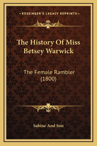 The History Of Miss Betsey Warwick