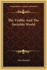 Visible And The Invisible World