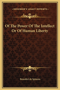 Of The Power Of The Intellect Or Of Human Liberty