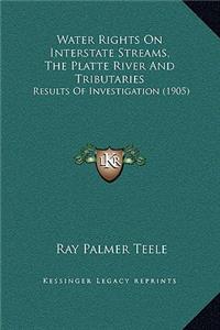 Water Rights on Interstate Streams, the Platte River and Tributaries