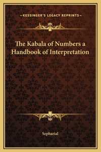 Kabala of Numbers a Handbook of Interpretation