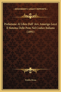 Prefazione Al Libro Dell' Avv. Amerigo Lecci Il Sistema Delle Pene Nel Codice Italiano (1891)