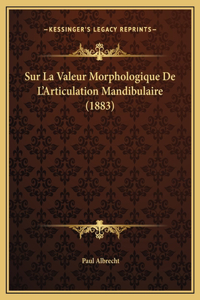 Sur La Valeur Morphologique De L'Articulation Mandibulaire (1883)