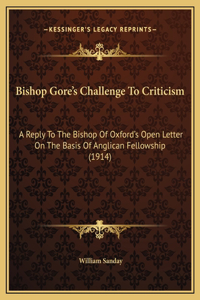 Bishop Gore's Challenge To Criticism
