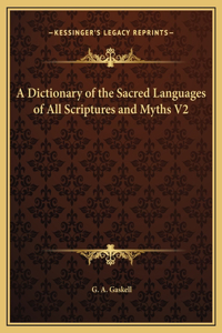Dictionary of the Sacred Languages of All Scriptures and Myths V2