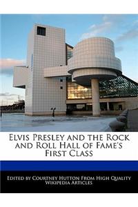 Elvis Presley and the Rock and Roll Hall of Fame's First Class
