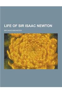 Life of Sir Isaac Newton