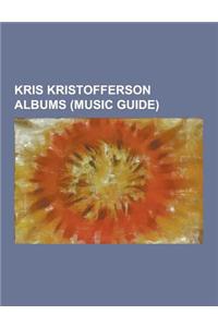 Kris Kristofferson Albums (Music Guide): A Moment of Forever, Border Lord, Breakaway (Kris Kristofferson Album), Broken Freedom Song: Live from San Fr