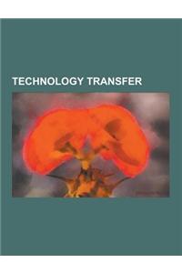 Technology Transfer: Association of European Science and Technology Transfer Professionals, Association of University Technology Managers,