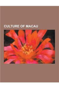 Culture of Macau: Films Set in Macau, Languages of Macau, Macanese Cuisine, Macau Architecture, Media of Macau, Museums in Macau, Orders