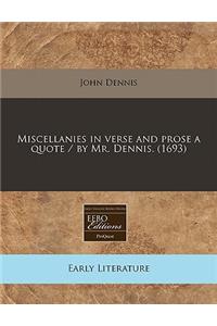 Miscellanies in Verse and Prose a Quote / By Mr. Dennis. (1693)