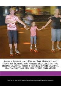 Roller, Inline, and Derby