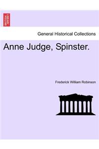 Anne Judge, Spinster.