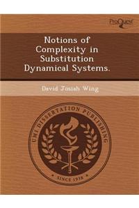 Notions of Complexity in Substitution Dynamical Systems