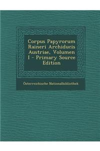 Corpus Papyrorum Raineri Archiducis Austriae, Volumen I