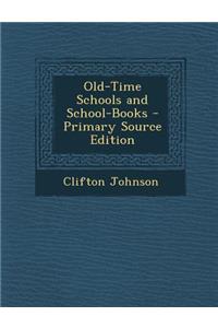 Old-Time Schools and School-Books