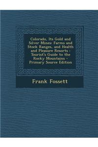 Colorado, Its Gold and Silver Mines