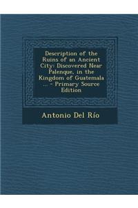 Description of the Ruins of an Ancient City