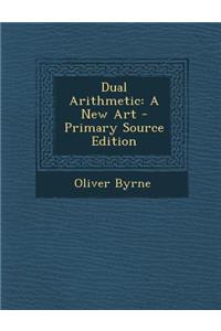 Dual Arithmetic