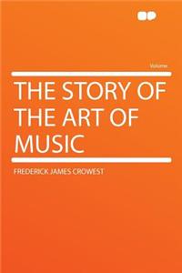 The Story of the Art of Music