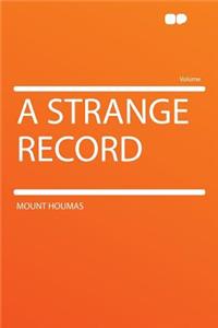 A Strange Record