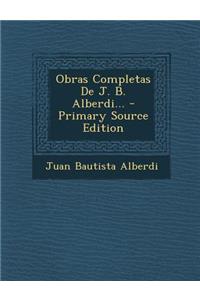 Obras Completas de J. B. Alberdi...