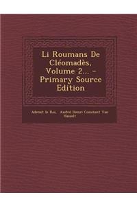 Li Roumans de Cleomades, Volume 2...