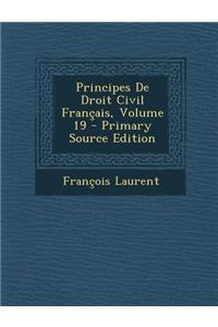 Principes de Droit Civil Francais, Volume 19