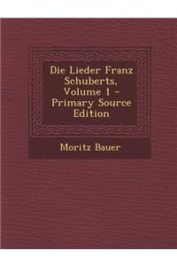 Die Lieder Franz Schuberts, Volume 1