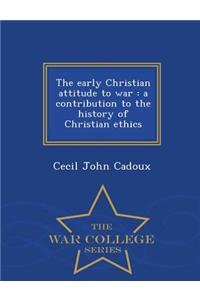 The Early Christian Attitude to War