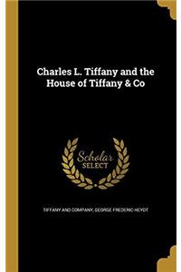 Charles L. Tiffany and the House of Tiffany & Co