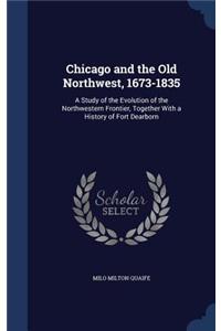 Chicago and the Old Northwest, 1673-1835