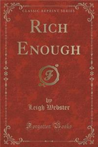 Rich Enough (Classic Reprint)