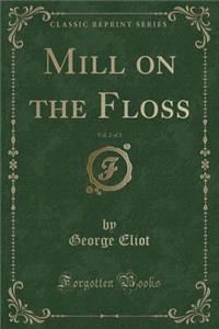 Mill on the Floss, Vol. 2 of 3 (Classic Reprint)