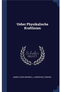 Ueber Physikalische Kraftlinien