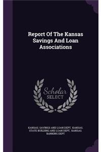 Report of the Kansas Savings and Loan Associations