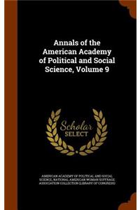 Annals of the American Academy of Political and Social Science, Volume 9