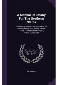 A Manual Of Botany For The Northern States