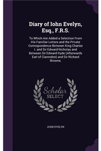 Diary of Iohn Evelyn, Esq., F.R.S.