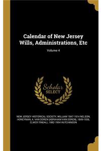 Calendar of New Jersey Wills, Administrations, Etc; Volume 4