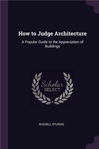 How to Judge Architecture