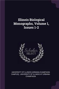 Illinois Biological Monographs, Volume 1, Issues 1-2