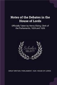 Notes of the Debates in the House of Lords