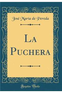 La Puchera (Classic Reprint)