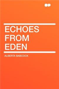 Echoes from Eden